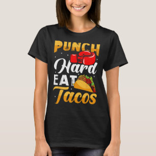 Punch Hard Eat Tacos - Boxing Kickboxing Kickboxer T-Shirt