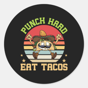Punch Hard Eat Tacos Funny Tacos Food Lover Classic Round Sticker