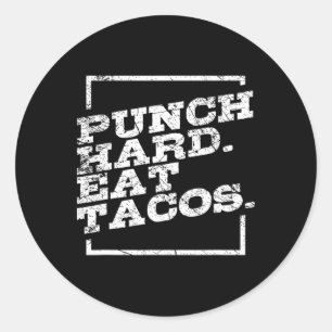 Punch Hard Eat Tacos Kickboxing Happy Mexican Spor Classic Round Sticker