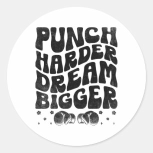Punch Harder Dream Bigger Boxer Sports Strength Gy Classic Round Sticker