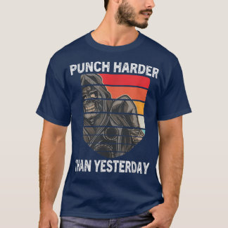 Punch Harder Than Yesterday Boxing Champion Motiva T-Shirt