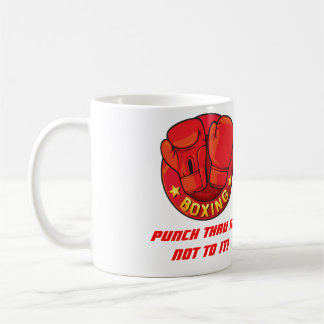 Punch Thru It!   Not To It! Coffee Mug