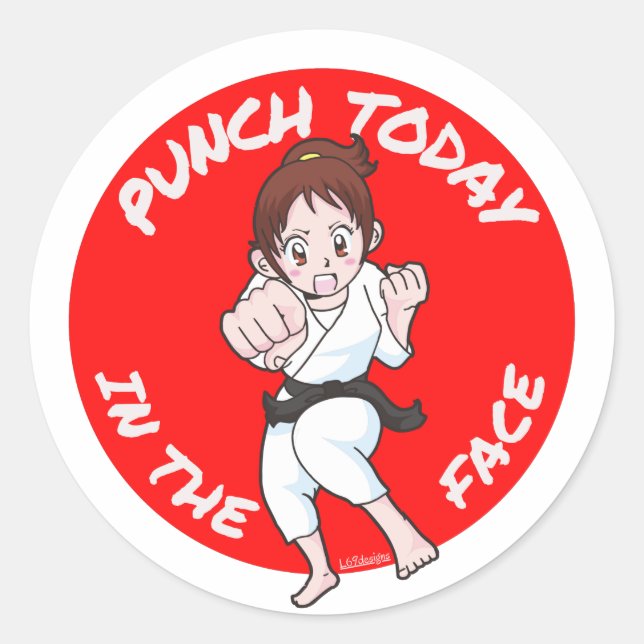 PUNCH TODAY IN THE FACE  inspirational gift idea   Classic Round Sticker (Front)