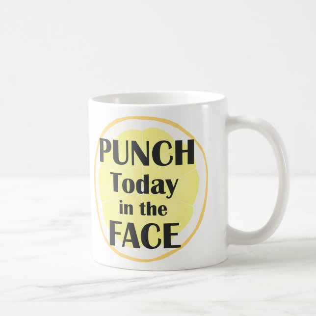 Punch Today in the Face Mug Inspirational Quote (Right)