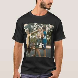 Punched In The Face T-Shirt
