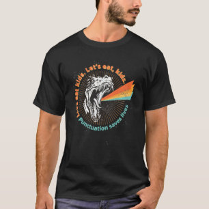 Punctuation Saves Lives Grammar Lets Eat Kids Din T-Shirt