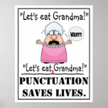 Punctuation Saves Lives - Poster<br><div class="desc">This poster makes it comically clear that punctuation is very important in the English language. One comma can mean the difference between EATING Grandma or eating WITH Grandma.</div>