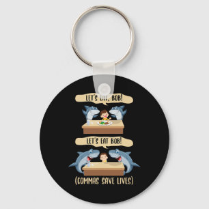 Punctuation Saves Lives Shark - Let's Eat Bob Funn Key Ring
