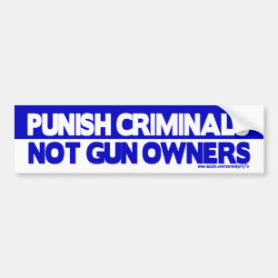 Punish Criminals, Not Gun Owners! Bumper Sticker