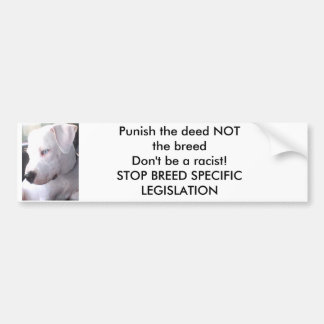 PUNISH THE DEED NOT THE BREED BUMPER STICKER