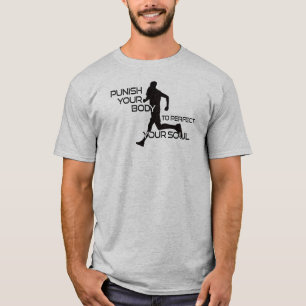 Punish Your Body To Perfect Your Soul Runner T-Shirt
