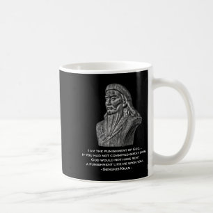 Punishment Of God - Genghis Khan Quote Coffee Mug
