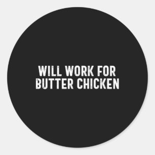 Punjabi Funny Desi Work For Butter Chicken Food Lo Classic Round Sticker