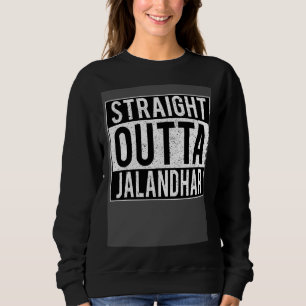 Punjabi Straight Outta JALANDHAR Pind Sweatshirt