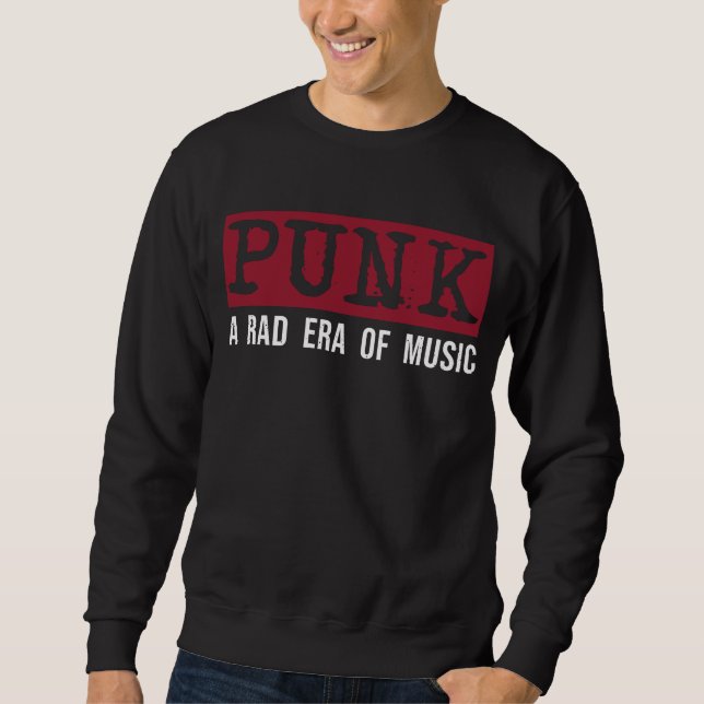 Punk: A rad era of music / White Sweatshirt (Front)