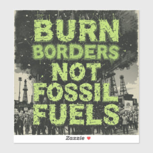 Punk Ecology Flyer – 'Burn Borders, Not Fossil Fue