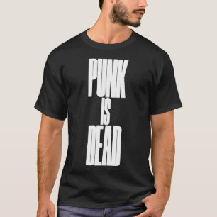 Punk is dead T-Shirt