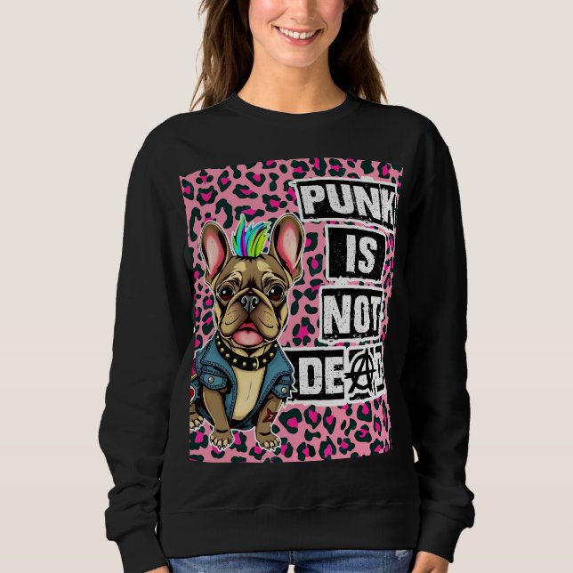 Punk is not dead Frenchie edition Sweatshirt (Front)