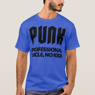 Punk Professional Uncle No Kids Punk Rock Design 1 T-Shirt