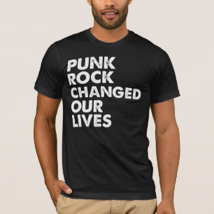 Punk Rock Changed Our Lives T-Shirt