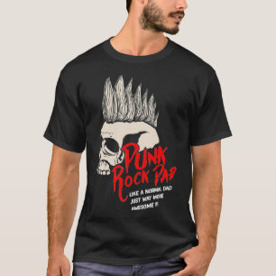 Punk Rock Dad Way More Awesome Skull Mohawk Style  T-Shirt