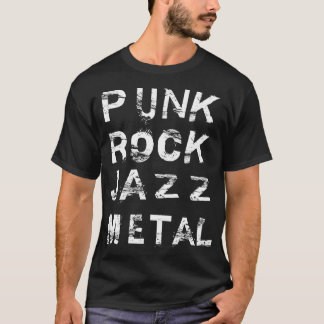 punk rock jazz metal T-Shirt