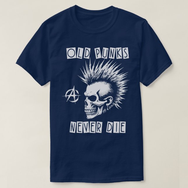 Punk Rock Old Punks Never Die 3 T-Shirt (Design Front)