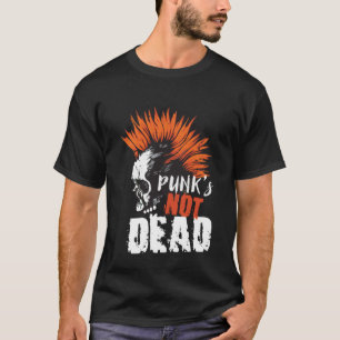 Punk s not dead Punk Skull Punk rock T-Shirt
