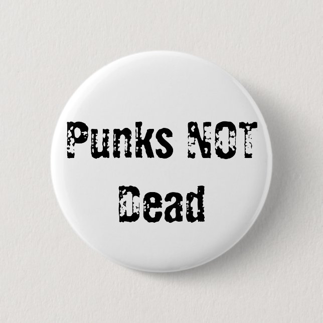 Punks NOT Dead 6 Cm Round Badge (Front)
