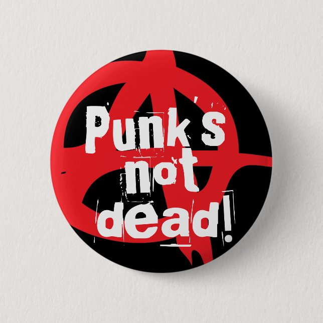Punk's not dead! 6 cm round badge (Front)