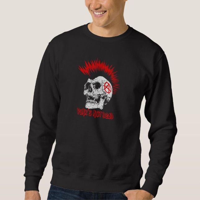 Punk's not dead punk rock music punkers retro punk sweatshirt (Front)