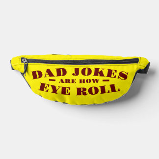 Punny Dad Jokes Are How I Role Bum Bags