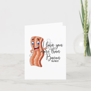 Punny Valentine   Love You Almost More Than Bacon Holiday Card