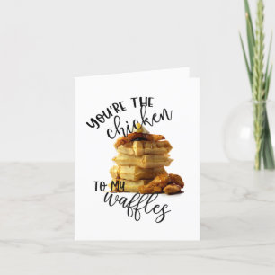 Punny Valentine   Youre the Chicken to my Waffles Holiday Card