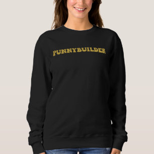 Punnybuilder Dad Jokes Bodybuilder Pun Sweatshirt
