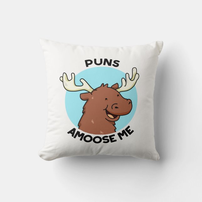 Puns Amoose Me Funny Moose Pun  Cushion (Front)