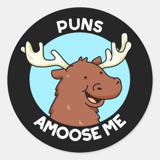 Puns Amoose Me Funny Moose Pun Dark BG Classic Round Sticker (Front)