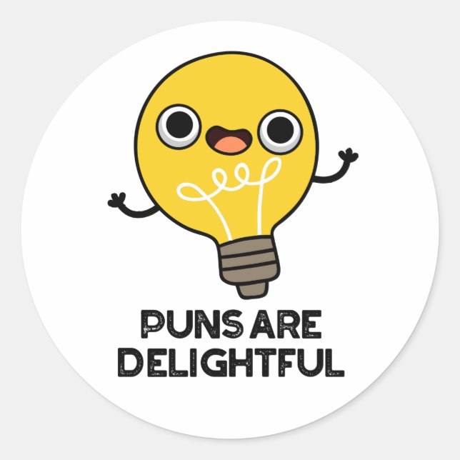 Puns Are Delightful Funny Bulb Pun  Classic Round Sticker (Front)
