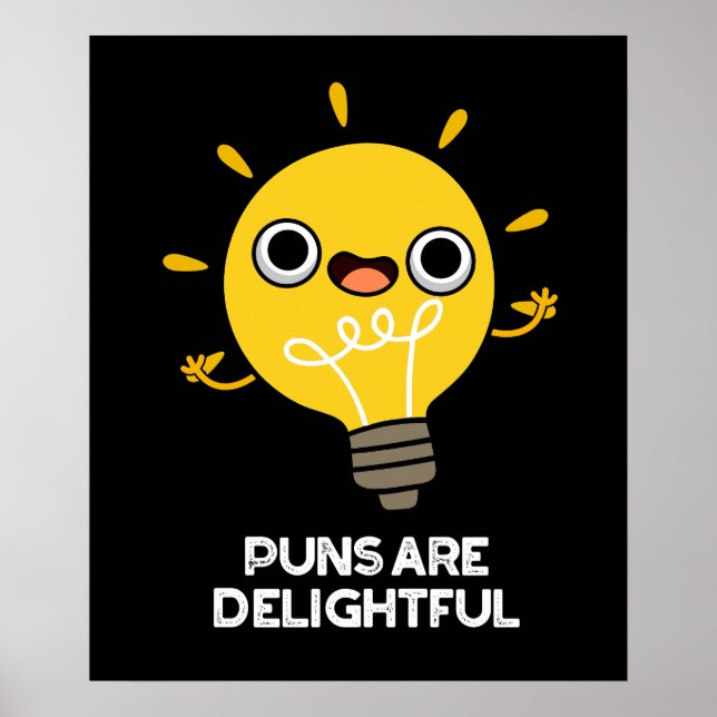 Puns Are Delightful Funny Bulb Pun Dark BG Poster (Front)