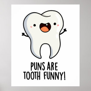 Puns Are Tooth Funny Dental Pun Poster