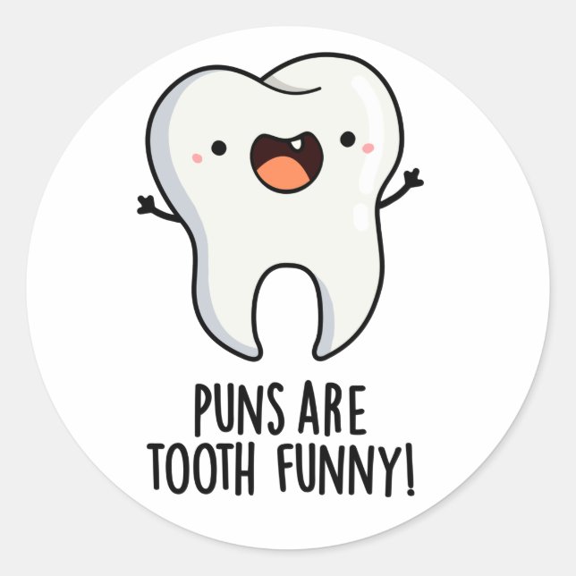 Puns Are Tooth Funny Funny Dental Pun  Classic Round Sticker (Front)