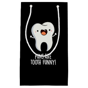 Puns Are Tooth Funny Funny Dental Pun Dark BG Small Gift Bag