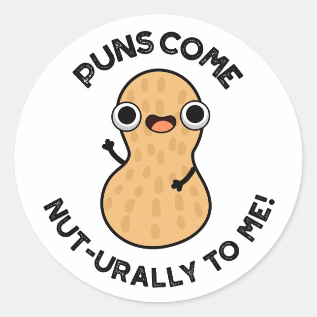 Puns Come Nut-urally To Me Funny Nut Pun   Classic Round Sticker (Front)