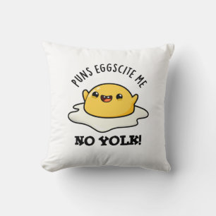 Puns Egg-cite Me No Yolk Funny Egg Pun Cushion