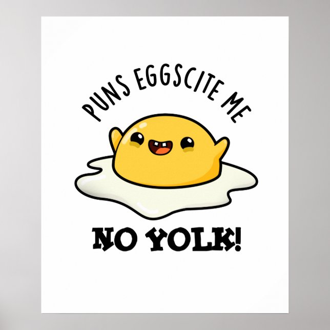 Puns Egg-cite Me No Yolk Funny Egg Pun  Poster (Front)