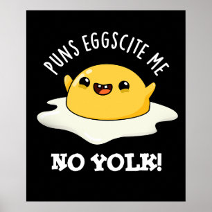 Puns Egg-scite Me No Yolk Funny Egg Pun  Poster