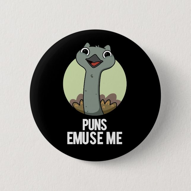 Puns Emuse Me Funny Emu Pun Dark BG 6 Cm Round Badge (Front)