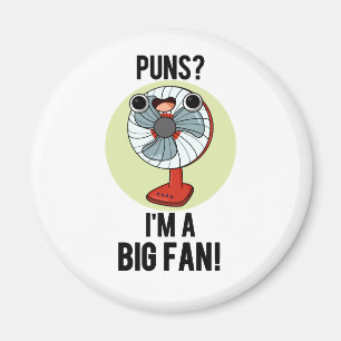 Puns I'm A Big Fan Funny Electric Fan Pun  Magnet