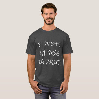 PUNS INTENDED T-Shirt