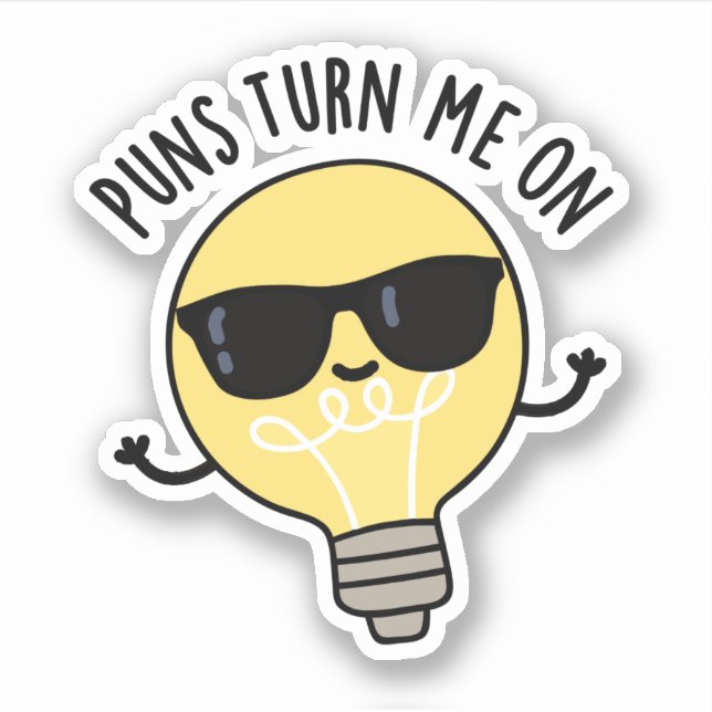 Puns Turn Me On Funny Light Bulb Pun  (Front)